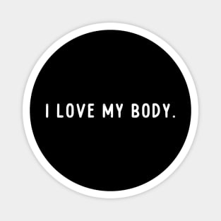 I Love My Body - Body Love Revolution Magnet